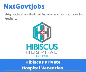 Hibiscus Private Hospital Vacancies 2022 Apply Online