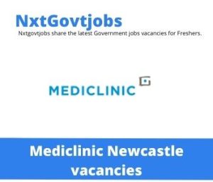 Mediclinic Newcastle vacancies 2022 Apply Online