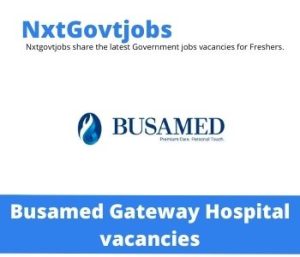 Busamed Gateway Hospital Pre-admissions Nurse Vacancies in Umhlanga 2023