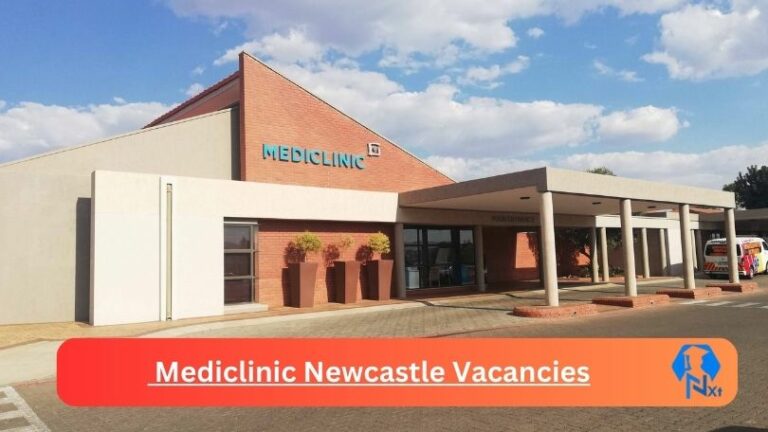 2x New Mediclinic Newcastle Vacancies 2024 @mediclinic.co.za Career Portal