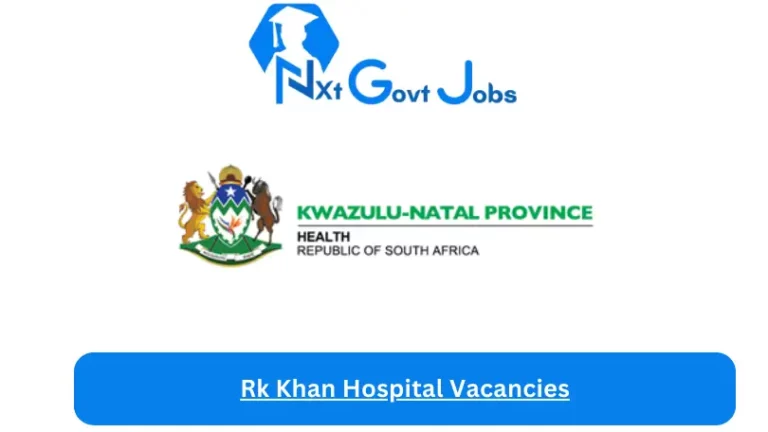 New Rk Khan Hospital Vacancies 2024 @kznhealth.gov.za Career Portal